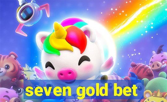 seven gold bet