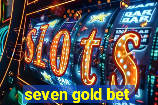 seven gold bet