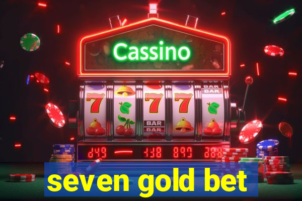 seven gold bet