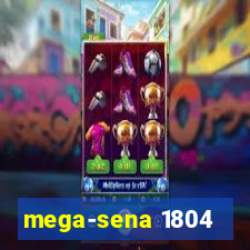 mega-sena 1804