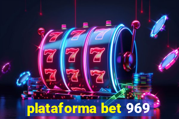 plataforma bet 969