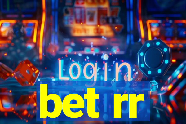 bet rr