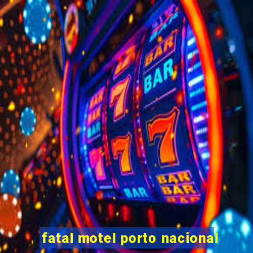 fatal motel porto nacional