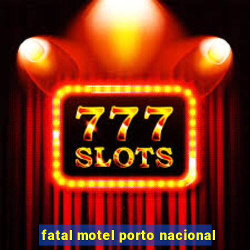 fatal motel porto nacional