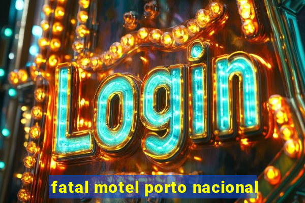 fatal motel porto nacional