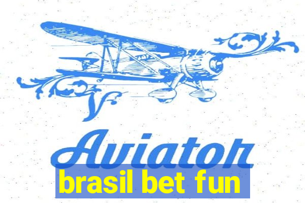 brasil bet fun