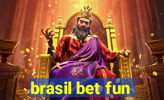 brasil bet fun