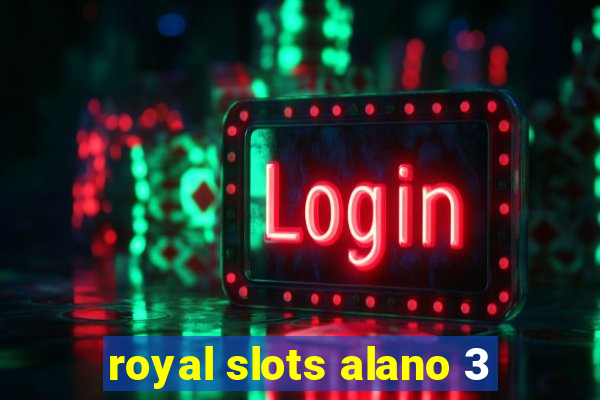 royal slots alano 3