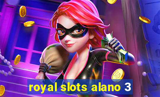 royal slots alano 3