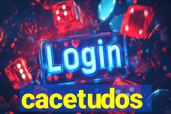 cacetudos