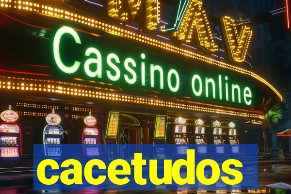 cacetudos