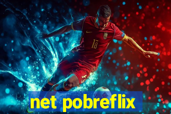 net pobreflix