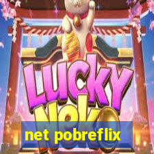 net pobreflix