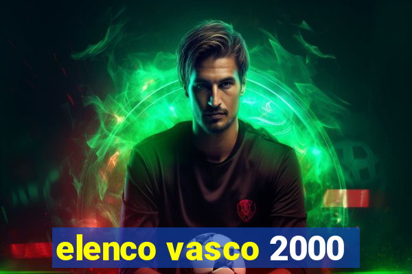 elenco vasco 2000