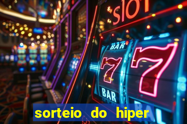 sorteio do hiper cap de hoje ao vivo