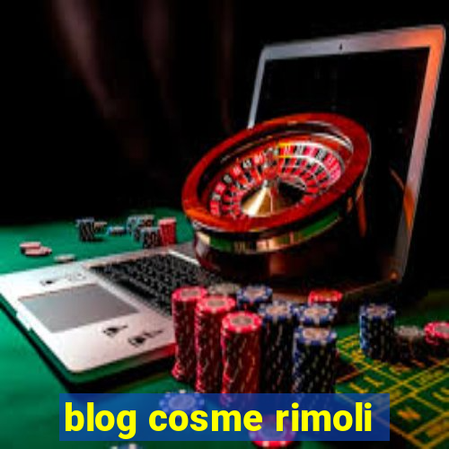 blog cosme rimoli