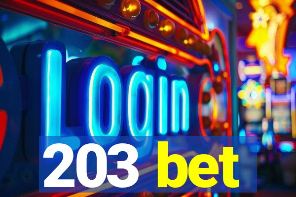 203 bet