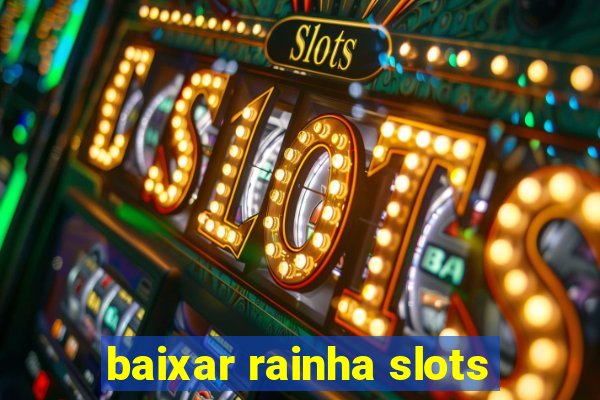 baixar rainha slots