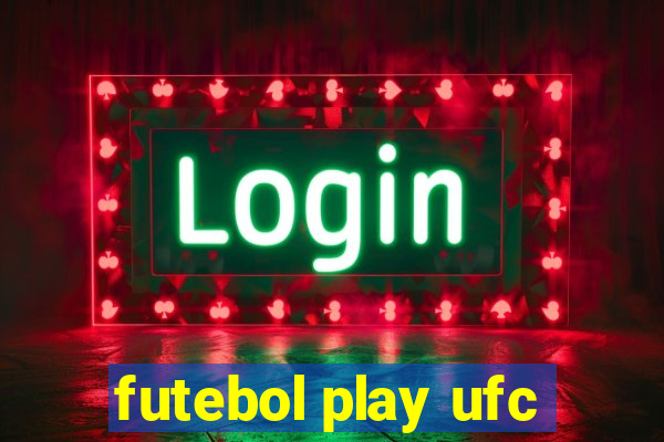 futebol play ufc