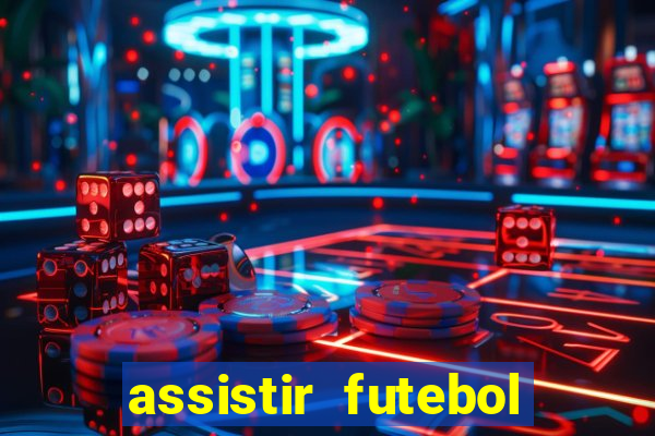 assistir futebol online multi canais