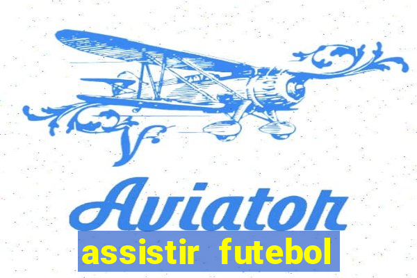 assistir futebol online multi canais