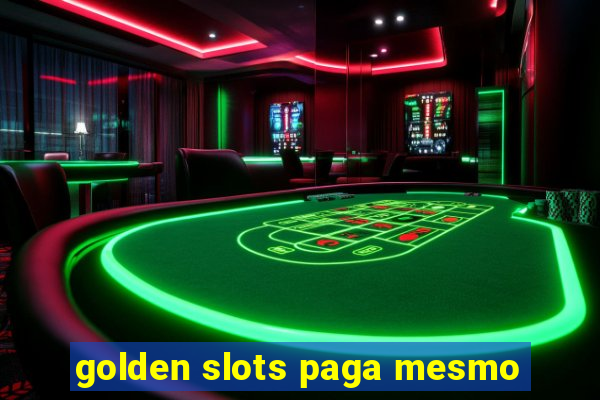 golden slots paga mesmo