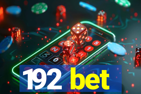 192 bet