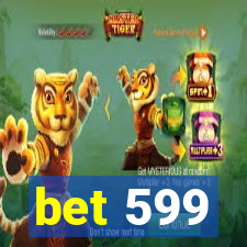 bet 599