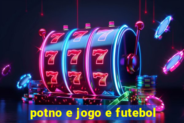 potno e jogo e futebol