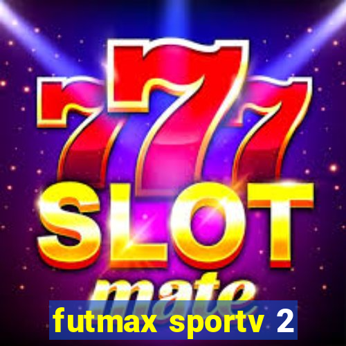 futmax sportv 2