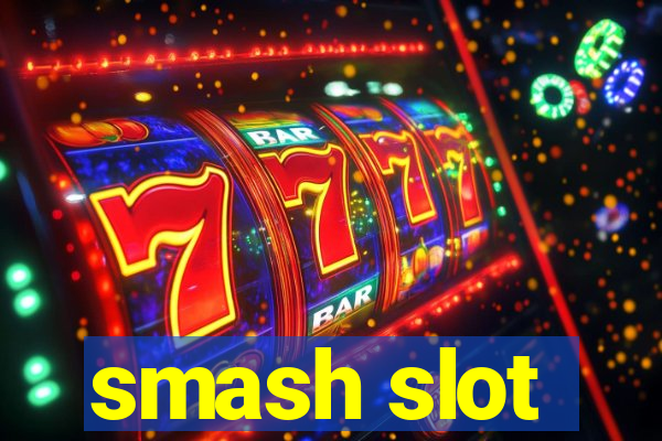 smash slot