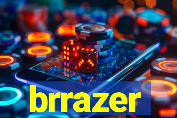 brrazer