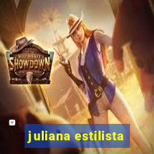 juliana estilista