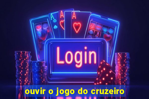 ouvir o jogo do cruzeiro