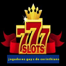 jogadores gays do corinthians