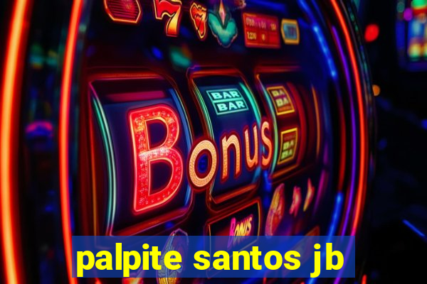 palpite santos jb