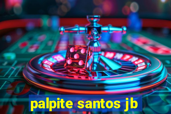 palpite santos jb