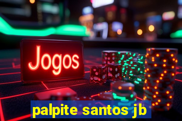 palpite santos jb