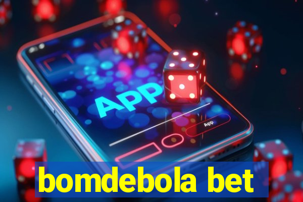 bomdebola bet