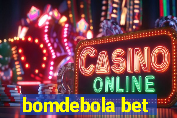 bomdebola bet