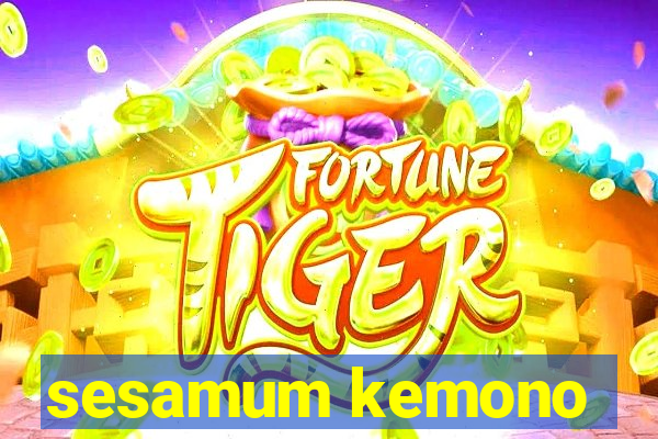 sesamum kemono