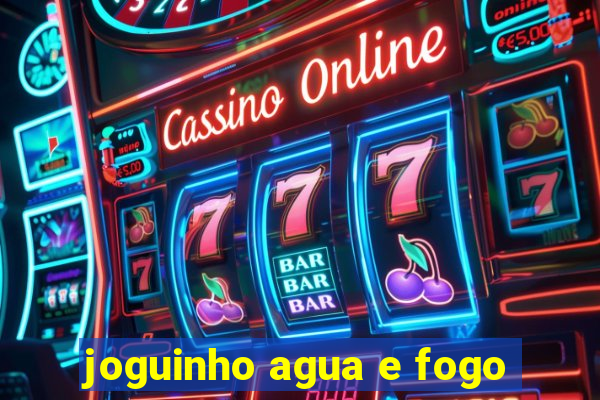 joguinho agua e fogo