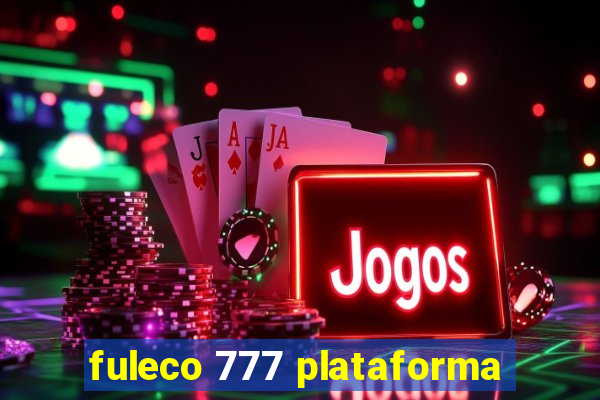 fuleco 777 plataforma