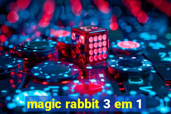 magic rabbit 3 em 1