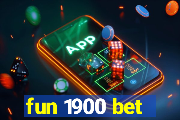 fun 1900 bet