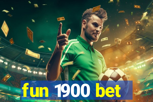 fun 1900 bet