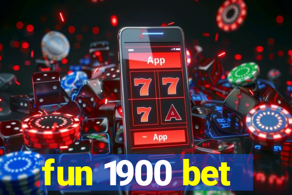 fun 1900 bet