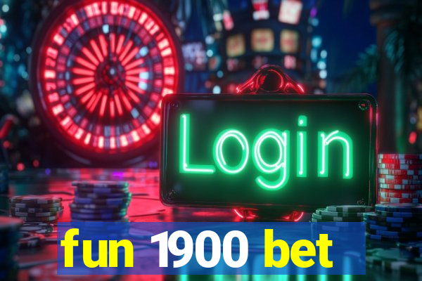 fun 1900 bet