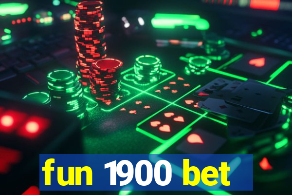 fun 1900 bet