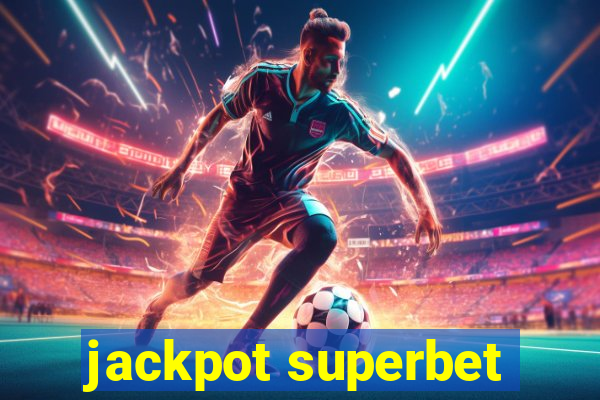 jackpot superbet